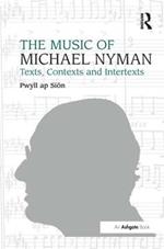The Music of Michael Nyman: Texts, Contexts and Intertexts