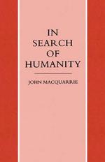 In Search of Humanity: A Theological and Philosophical Approach