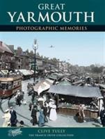 Great Yarmouth: Photographic Memories - Clive Tully - cover
