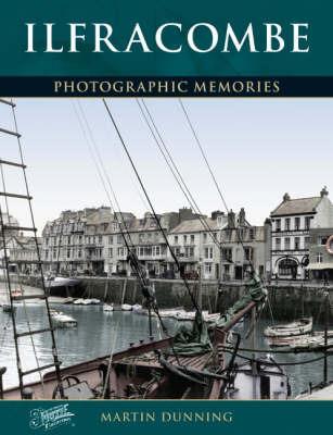 Ilfracombe: Photographic Memories - Martin Dunning - cover