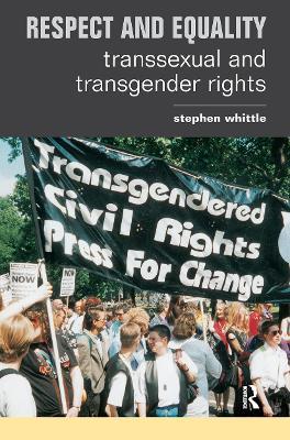 Respect and Equality: Transsexual and Transgender Rights - Stephen Whittle - cover