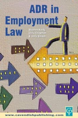 ADR in Employment Law - Stephen Hardy,Jerry Gibson,Chris Chapman - cover