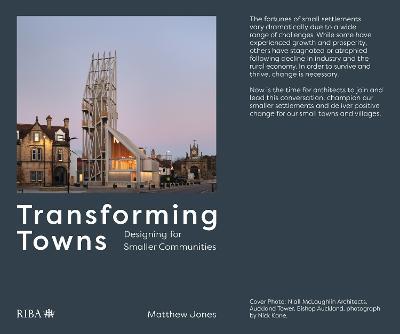 Transforming Towns: Designing for Smaller Communities - Matthew Jones - cover