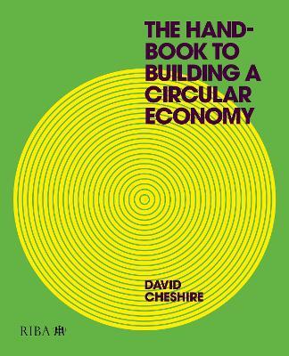 The Handbook to Building a Circular Economy - David Cheshire - cover