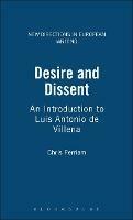 Desire and Dissent: An Introduction to Luis Antonio de Villena - Chris Perriam - cover