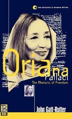 Oriana Fallaci: The Rhetoric of Freedom - John Gatt-Rutter - cover