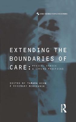 Extending the Boundaries of Care: Medical Ethics and Caring Practices - cover