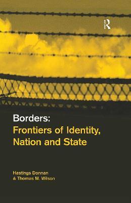 Borders: Frontiers of Identity, Nation and State - Hastings Donnan,Thomas M. Wilson - cover