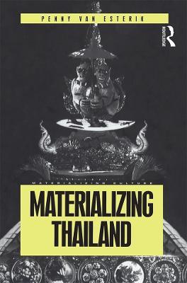 Materializing Thailand - Penny Van Esterik - cover