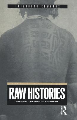 Raw Histories: Photographs, Anthropology and Museums - Elizabeth Edwards - cover