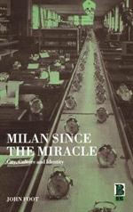 Milan since the Miracle: City, Culture and Identity