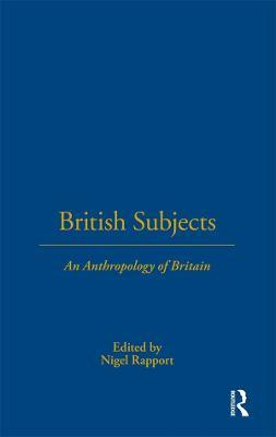 British Subjects: An Anthropology of Britain - cover