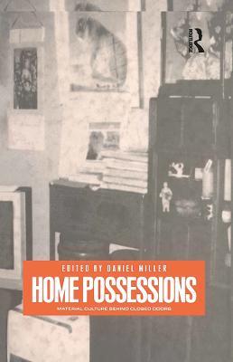 Home Possessions: Material Culture Behind Closed Doors - cover