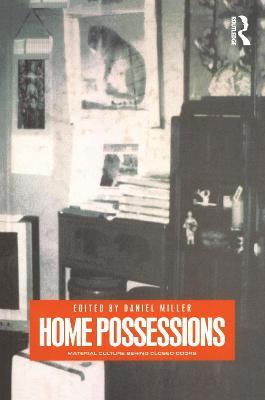 Home Possessions: Material Culture Behind Closed Doors - cover