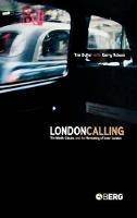 London Calling: The Middle Classes and the Remaking of Inner London - Tim Butler,Garry Robson - cover