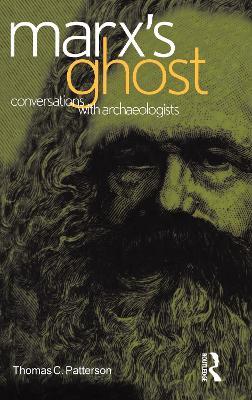 Marx's Ghost: Conversations with Archaeologists - Thomas C. Patterson - cover