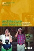 Architecture and Tourism: Perception, Performance and Place - cover