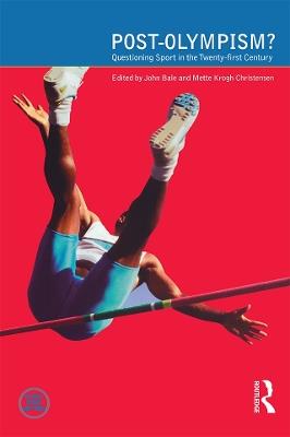 Post-Olympism: Questioning Sport in the Twenty-First Century - cover