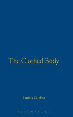 The Clothed Body - Patrizia Calefato - cover