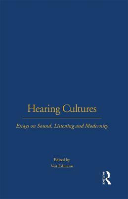Hearing Cultures: Essays on Sound, Listening and Modernity - cover