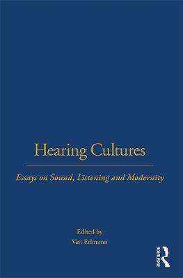 Hearing Cultures: Essays on Sound, Listening and Modernity - cover