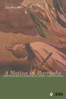A Nation in Barracks: Conscription, Military Service and Civil Society in Modern Germany - Ute Frevert - cover