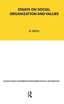 Essays on Social Organisation and Values - Raymond Firth - cover