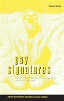 Gay Signatures: Gay and Lesbian Theory, Fiction and Film in France, 1945-1995 - cover