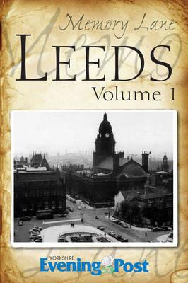 Memory Lane Leeds: Volume 1 - Yorkshire Evening Post - cover