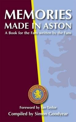 Memories Made in Aston: A Book for the Fans Written by the Fans - cover