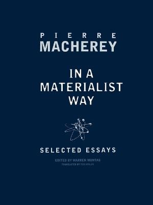 In a Materialist Way: Selected Essays - Pierre Macherey - cover