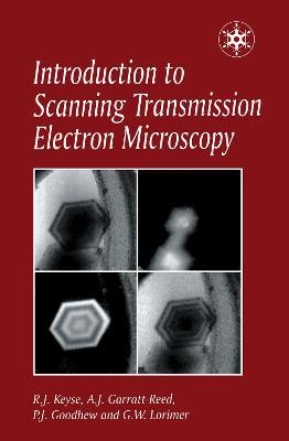 Introduction to Scanning Transmission Electron Microscopy - Robert Keyse,Anthony J. Garratt-Reed,P.J. Goodhew - cover