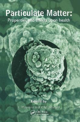 Particulate Matter: Properties and Effects on Health - R L Maynard,Vyvyan Howard - cover
