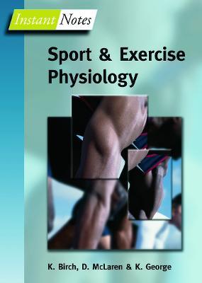 BIOS Instant Notes in Sport and Exercise Physiology - Karen Birch,Keith George,Don McLaren - cover