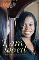 I Am Loved: I Am Loved - Claudette Schlitter - cover