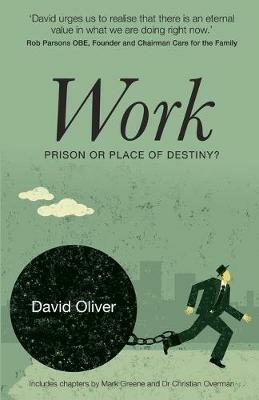 Work - Prison or Place of Destiny? - David Oliver - cover