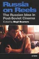 Russia on Reels: The Russian Idea in Post-Soviet Cinema - Birgit Beumers - cover