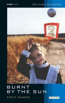 Burnt by the Sun: The Film Companion - Birgit Beumers - cover