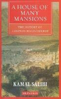 A House of Many Mansions: The History of Lebanon Reconsidered - Kamal Salibi - cover