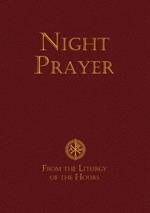 Night Prayer: From the Liturgy of the Hours