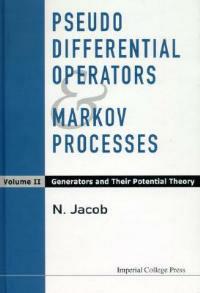 Pseudo Differential Operators And Markov Processes, Volume Ii: Generators And Their Potential Theory - Niels Jacob - cover