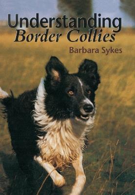 Understanding Border Collies - Barbara Sykes - cover