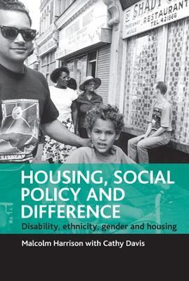 Housing, social policy and difference: Disability, ethnicity, gender and housing - Malcolm Harrison,Cathy Davis - cover