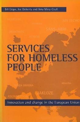 Services for homeless people: Innovation and change in the European Union - Bill Edgar,Joe Doherty,Amy Mina-Coull - cover