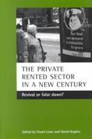 The private rented sector in a new century: Revival or false dawn?