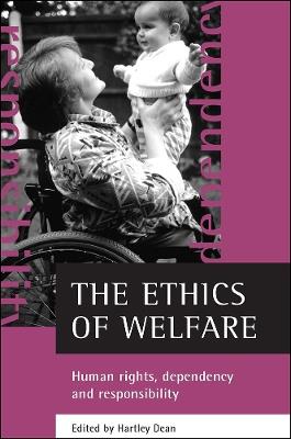 The ethics of welfare: Human rights, dependency and responsibility - cover