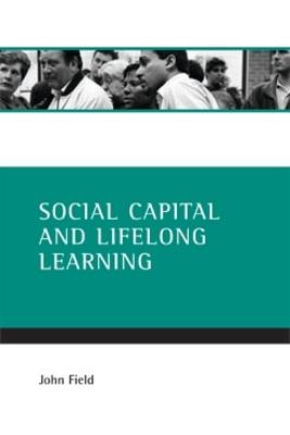 Social capital and lifelong learning - John Field - cover
