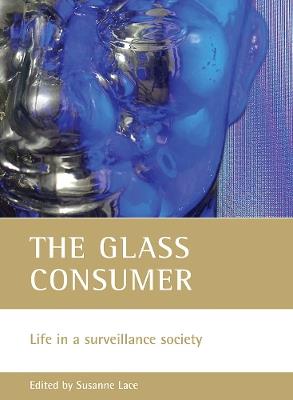 The glass consumer: Life in a surveillance society - cover