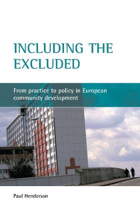 Including the excluded: From practice to policy in European community development - Paul Henderson - cover