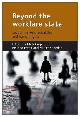 Beyond the workfare state: Labour markets, equalities and human rights - cover